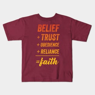 Belief + Trust + Obedience + Reliance = Faith • Yellow-Orange Kids T-Shirt
